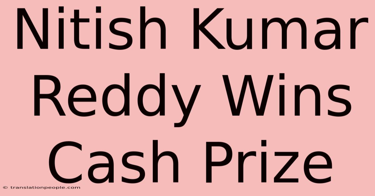 Nitish Kumar Reddy Wins Cash Prize