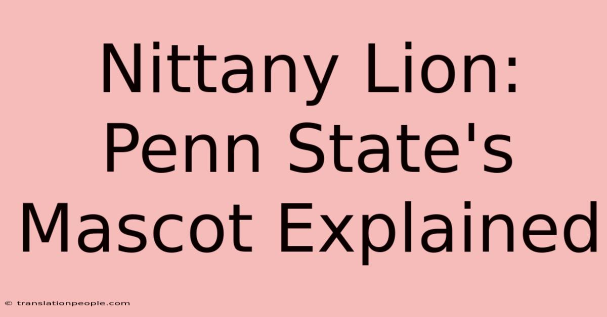 Nittany Lion: Penn State's Mascot Explained