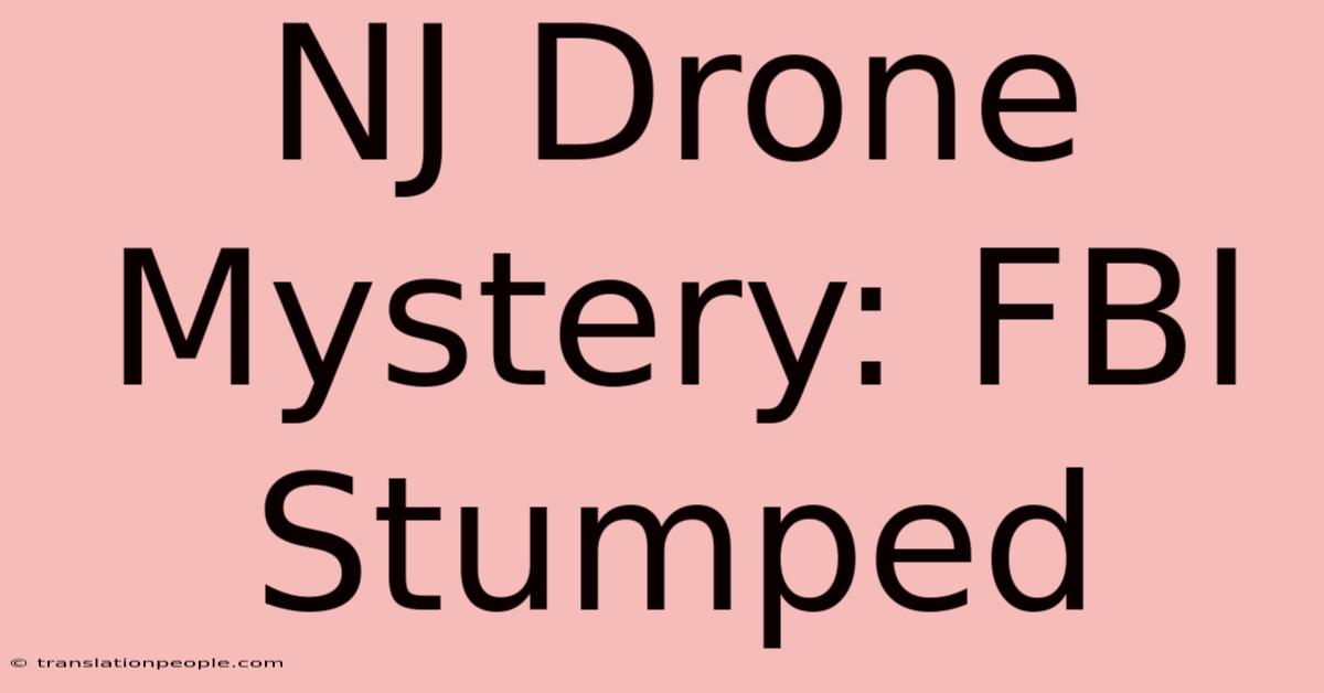 NJ Drone Mystery: FBI Stumped