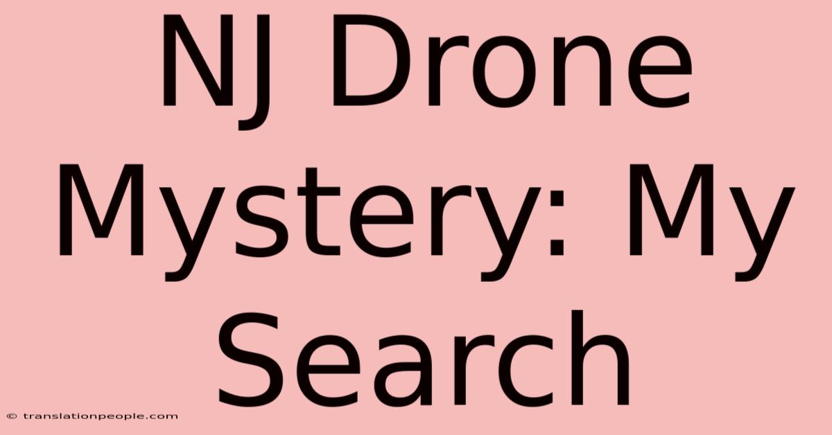 NJ Drone Mystery: My Search