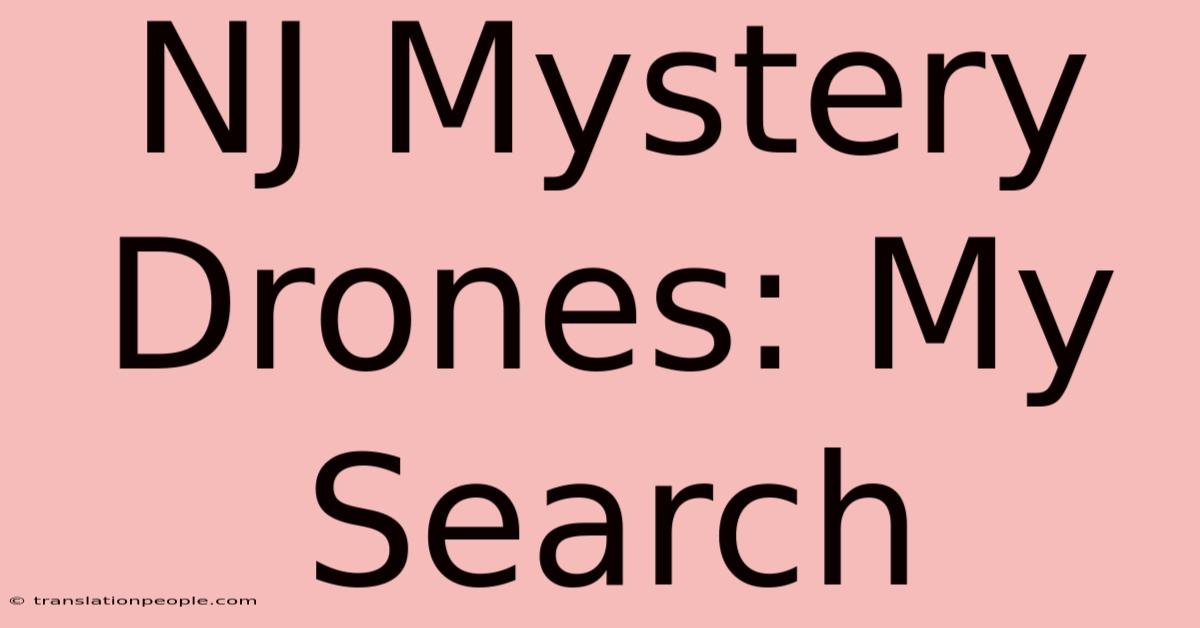 NJ Mystery Drones: My Search