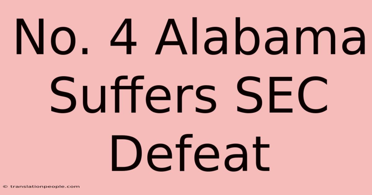 No. 4 Alabama Suffers SEC Defeat