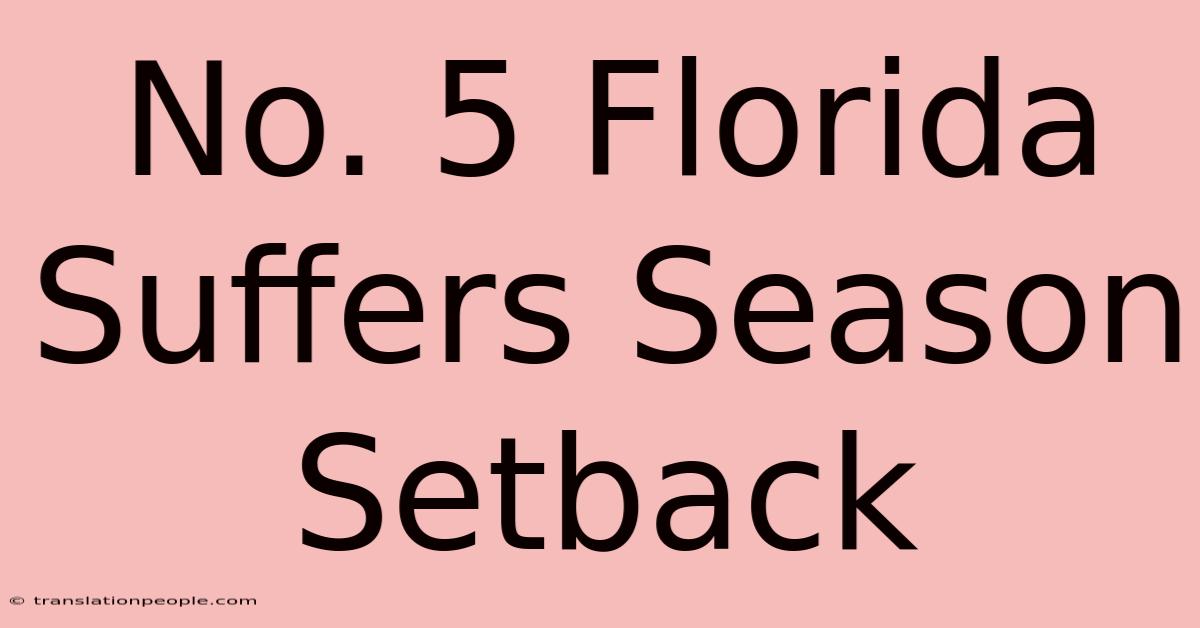 No. 5 Florida Suffers Season Setback