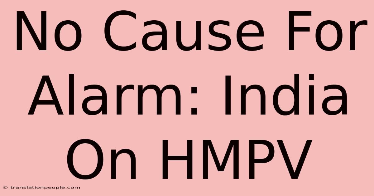 No Cause For Alarm: India On HMPV