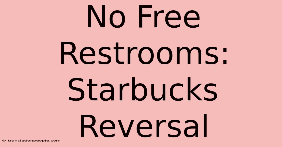 No Free Restrooms: Starbucks Reversal