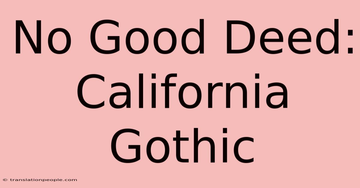 No Good Deed: California Gothic