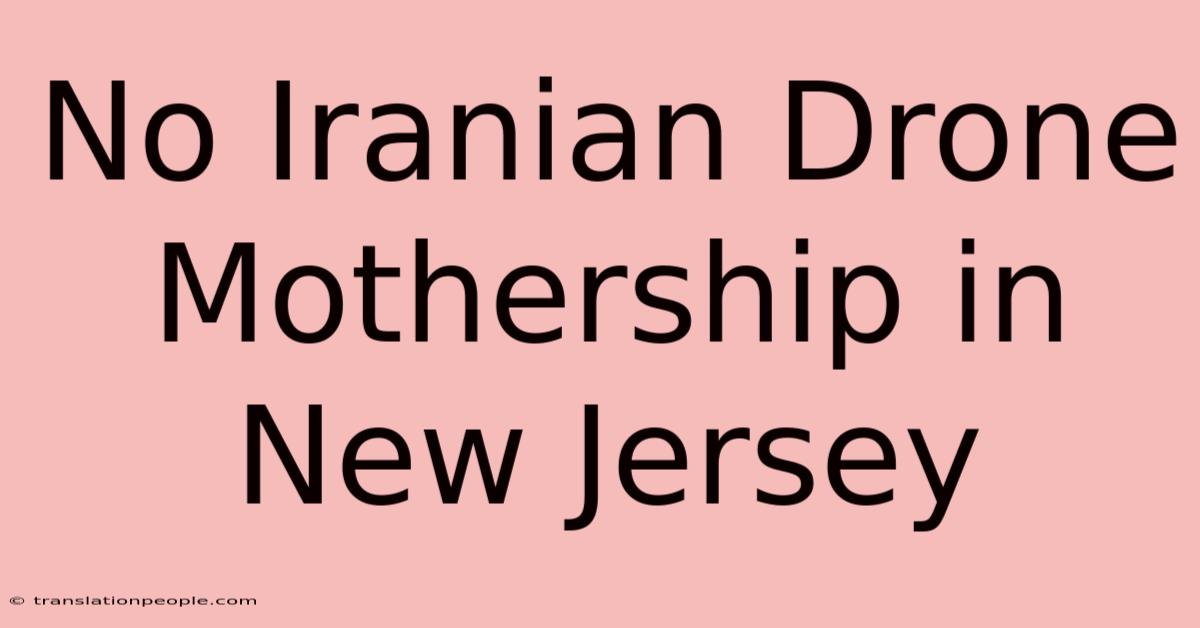 No Iranian Drone Mothership In New Jersey