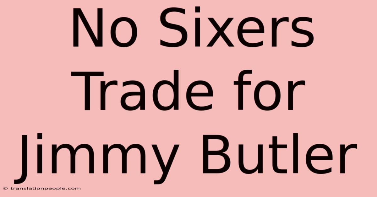 No Sixers Trade For Jimmy Butler