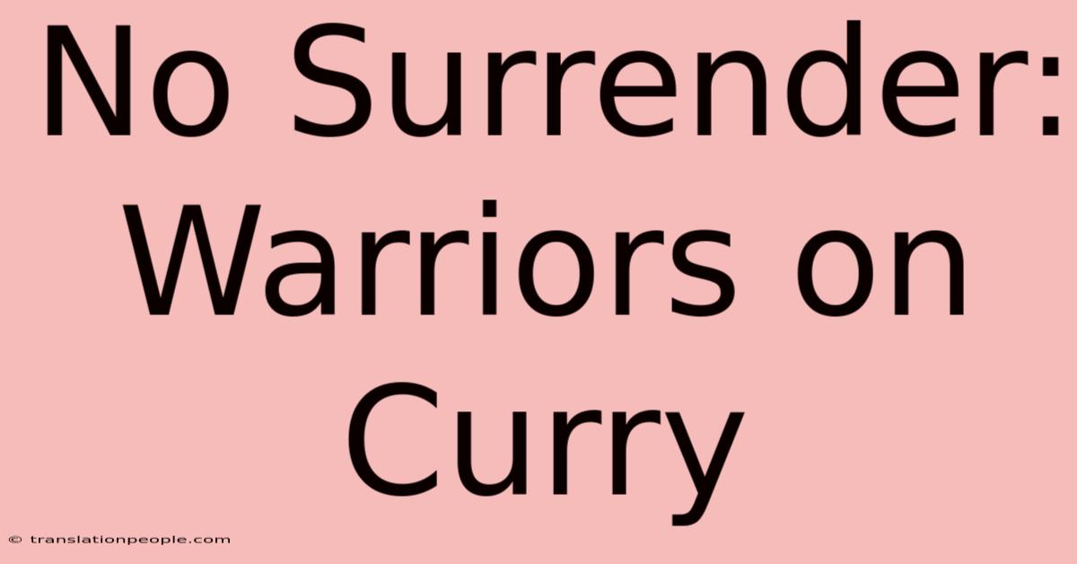 No Surrender: Warriors On Curry