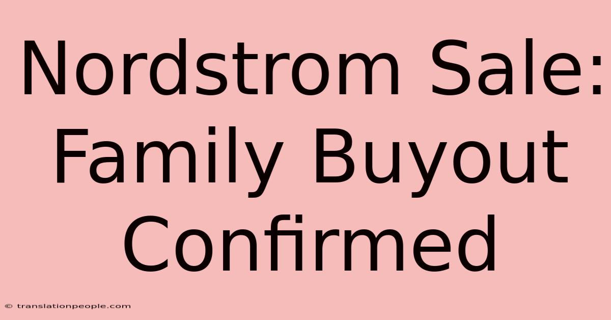 Nordstrom Sale: Family Buyout Confirmed