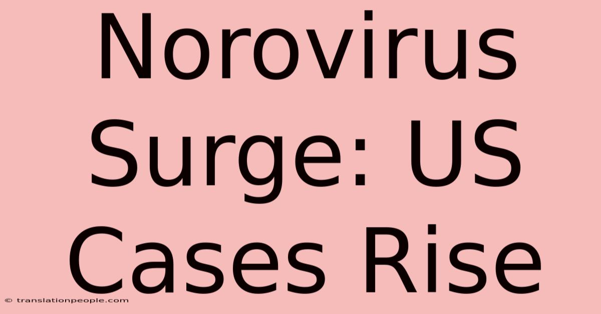 Norovirus Surge: US Cases Rise