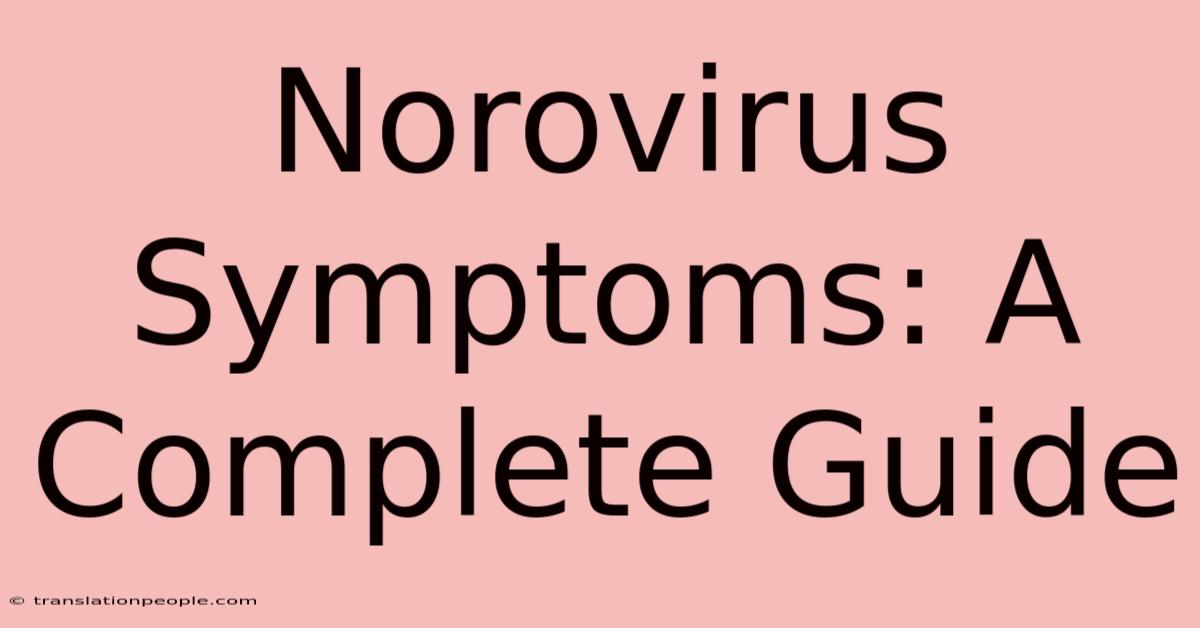 Norovirus Symptoms: A Complete Guide