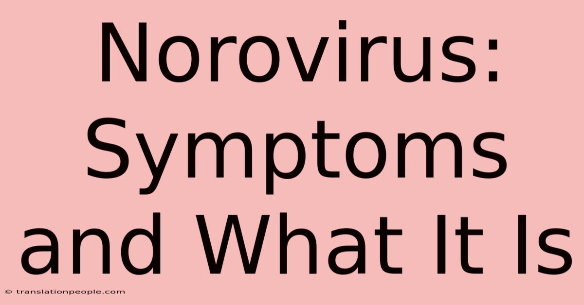 Norovirus: Symptoms And What It Is