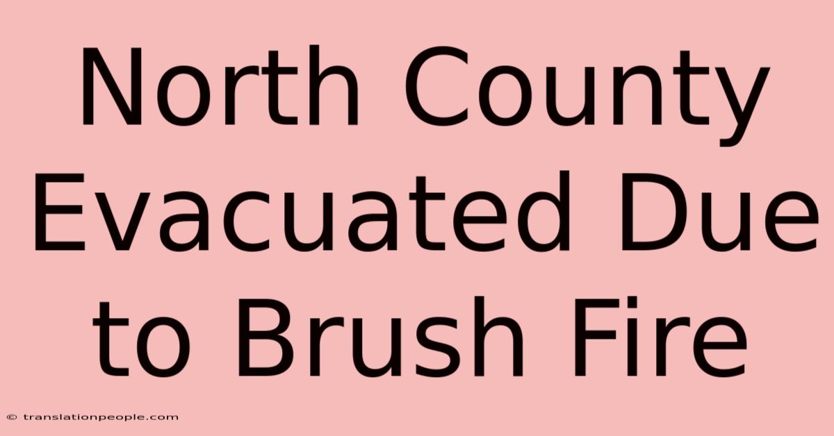 North County Evacuated Due To Brush Fire