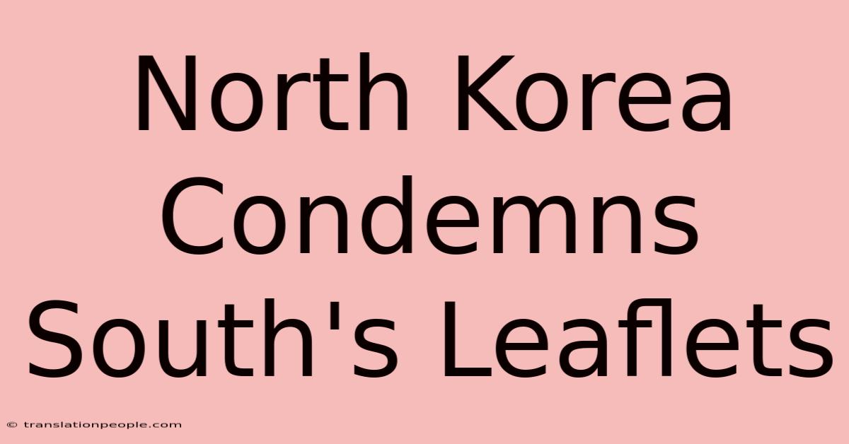 North Korea Condemns South's Leaflets