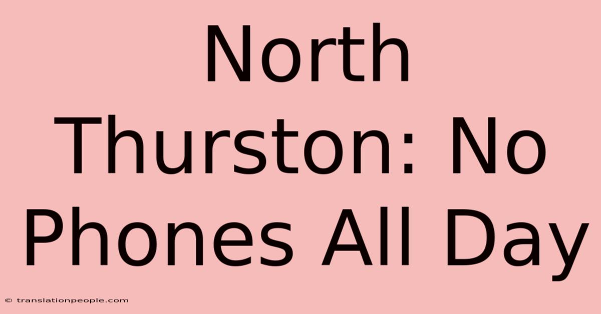 North Thurston: No Phones All Day