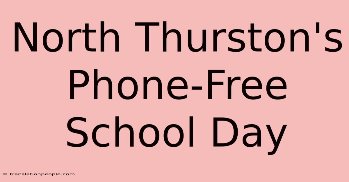 North Thurston's Phone-Free School Day