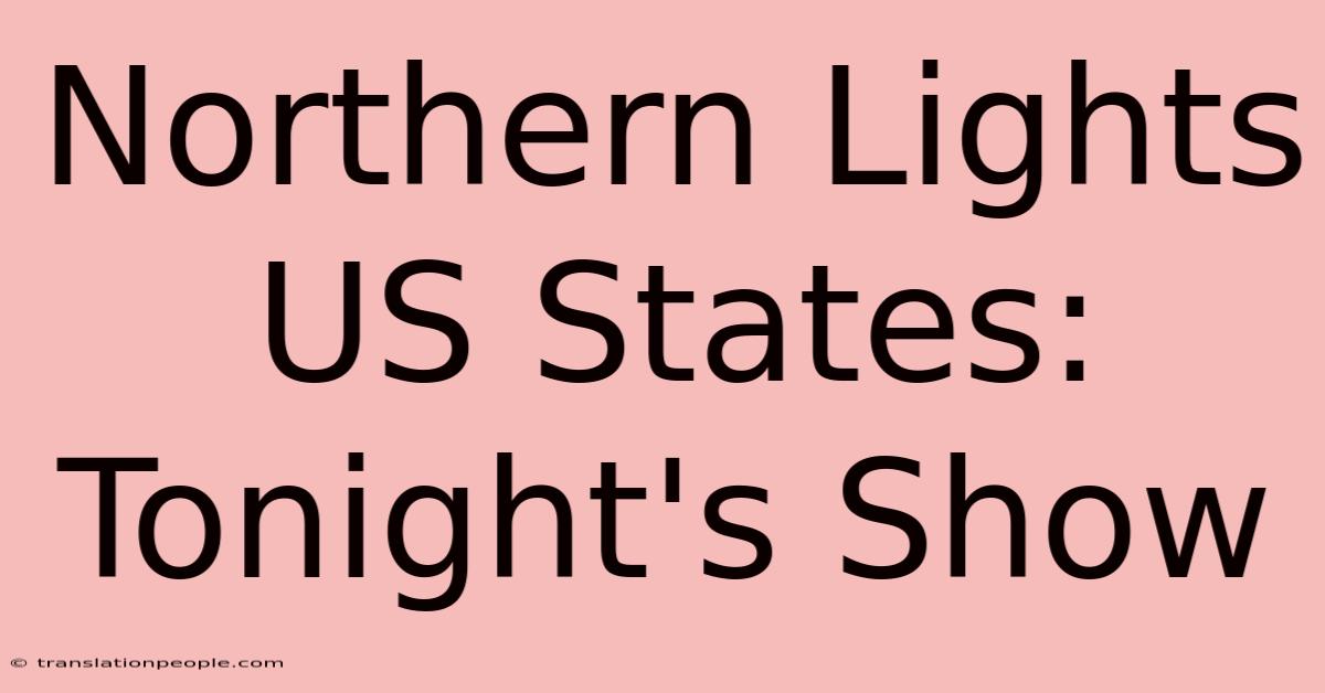 Northern Lights US States: Tonight's Show