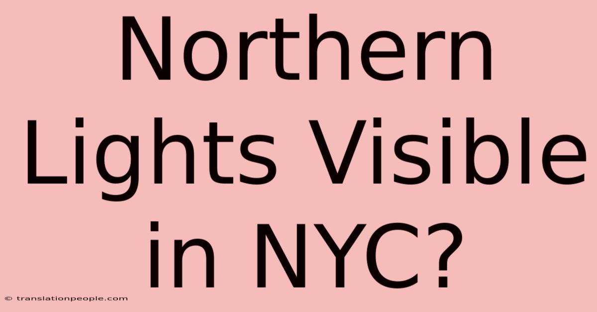 Northern Lights Visible In NYC?