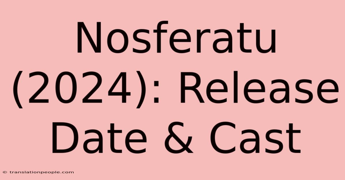 Nosferatu (2024): Release Date & Cast