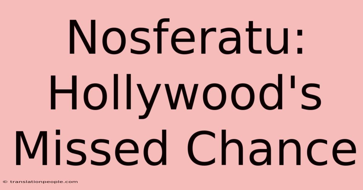 Nosferatu: Hollywood's Missed Chance