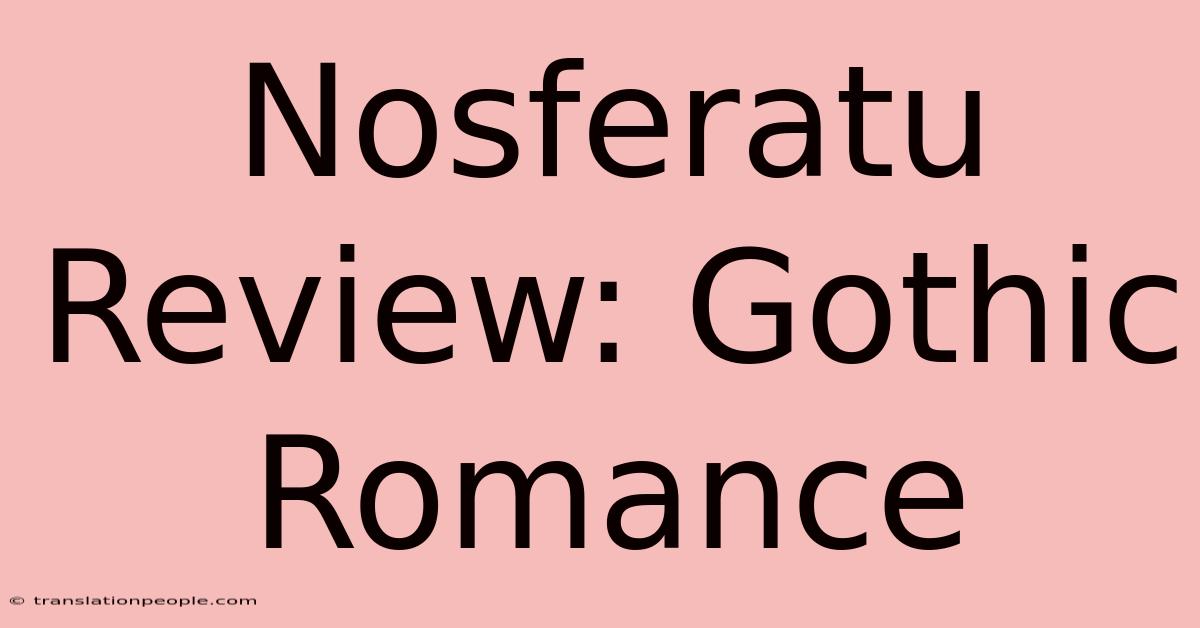 Nosferatu Review: Gothic Romance