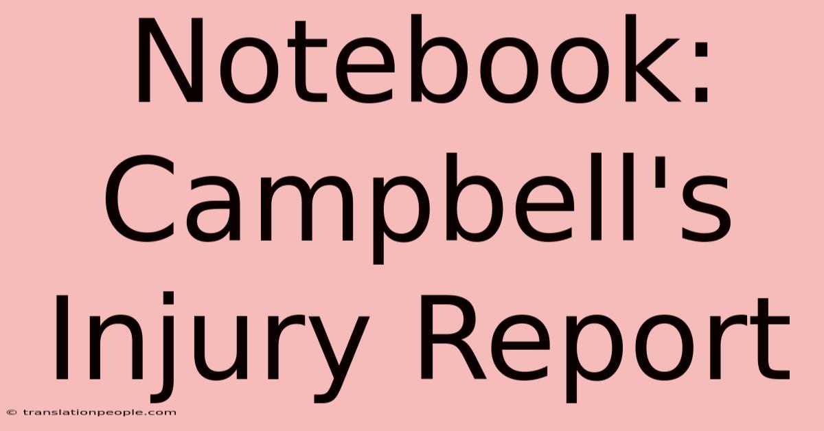 Notebook: Campbell's Injury Report