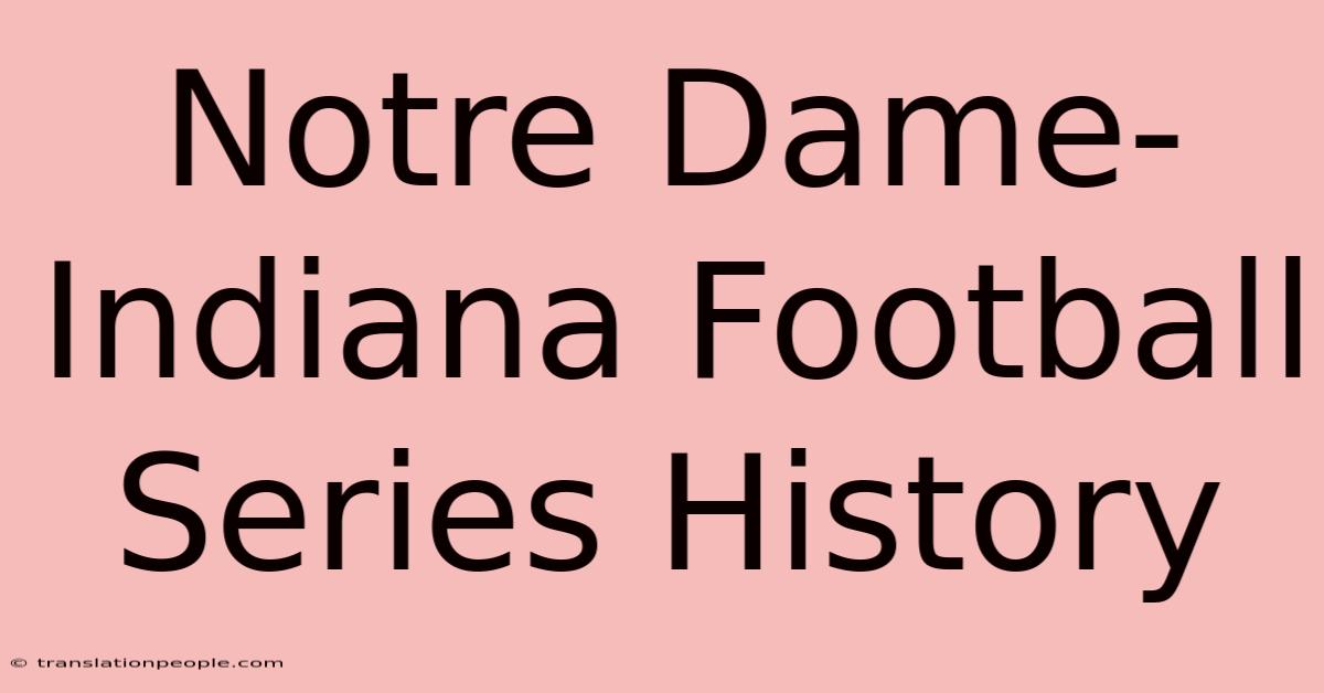 Notre Dame-Indiana Football Series History