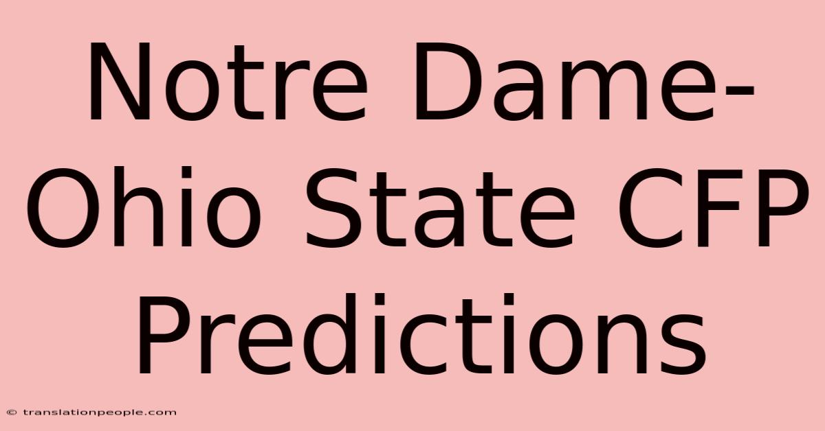 Notre Dame-Ohio State CFP Predictions