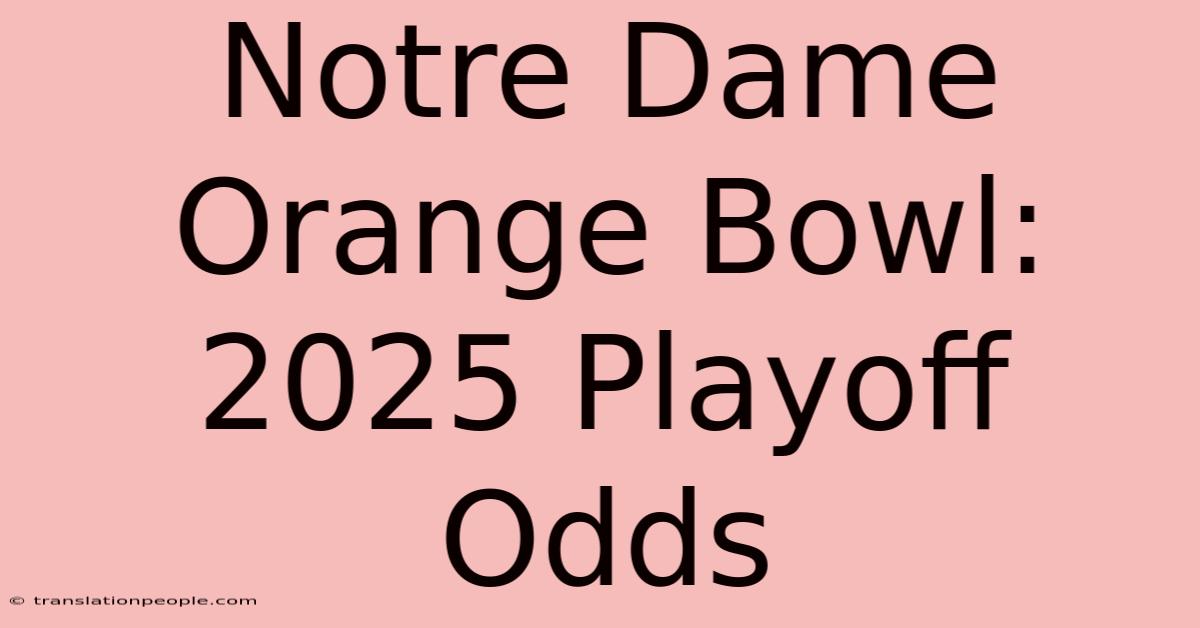 Notre Dame Orange Bowl: 2025 Playoff Odds