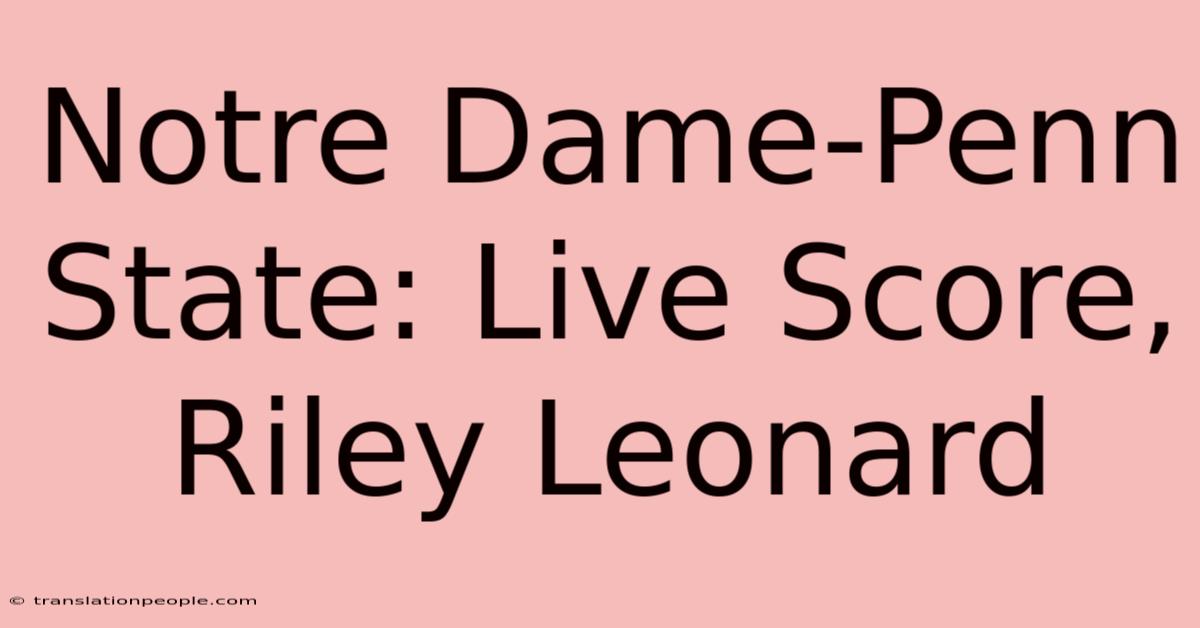 Notre Dame-Penn State: Live Score, Riley Leonard