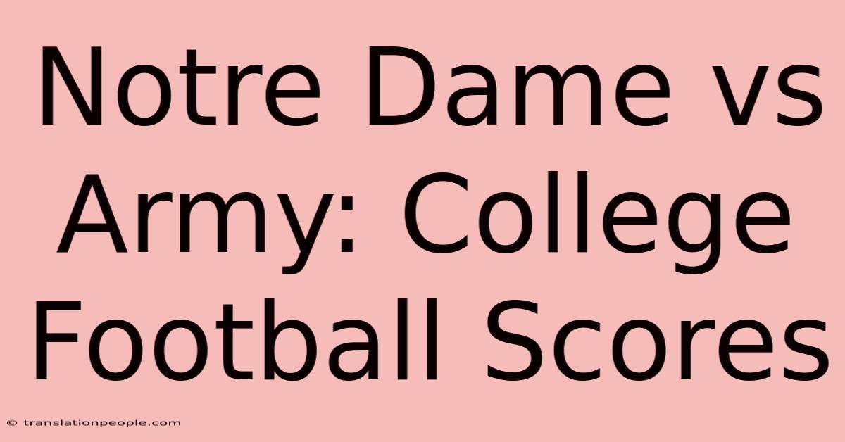 Notre Dame Vs Army: College Football Scores