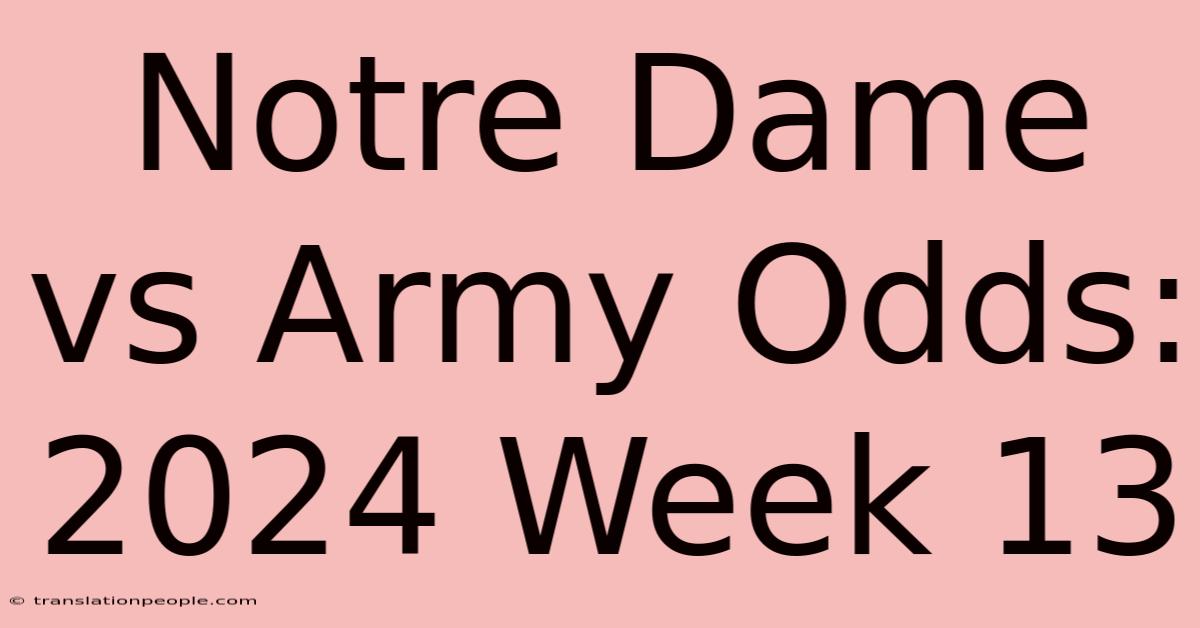 Notre Dame Vs Army Odds: 2024 Week 13