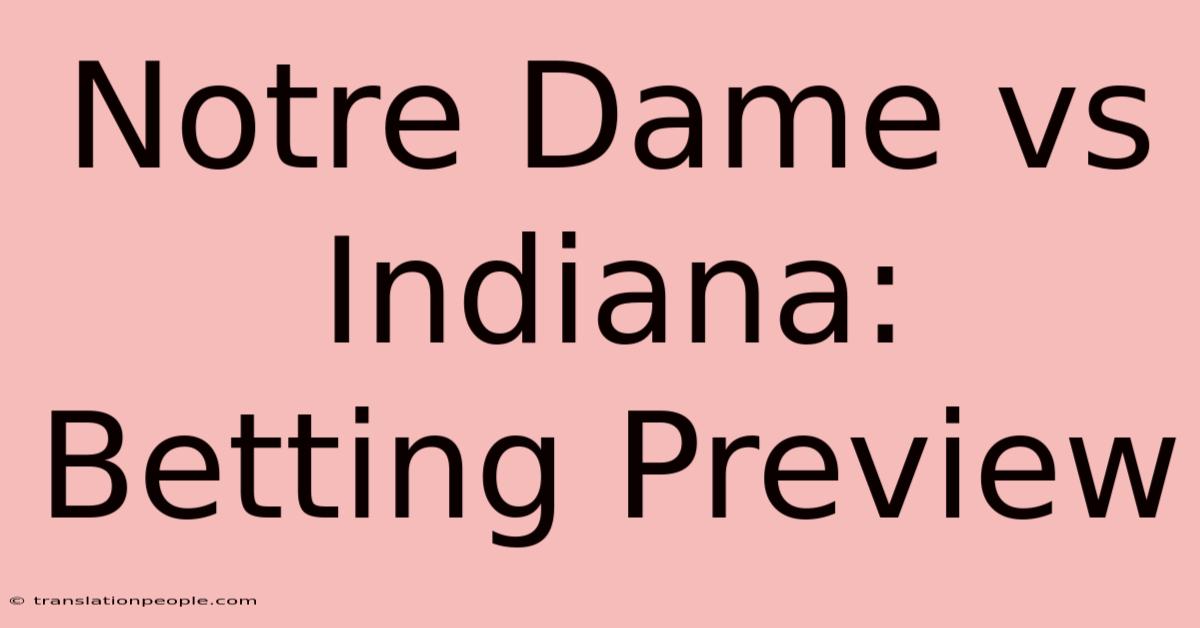 Notre Dame Vs Indiana: Betting Preview