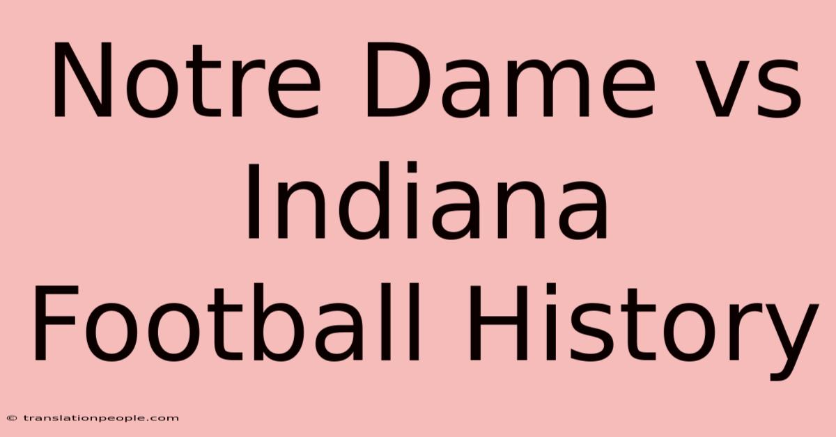 Notre Dame Vs Indiana Football History