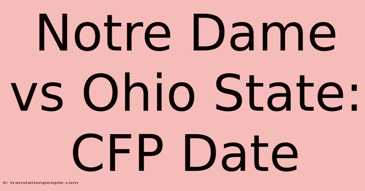 Notre Dame Vs Ohio State: CFP Date