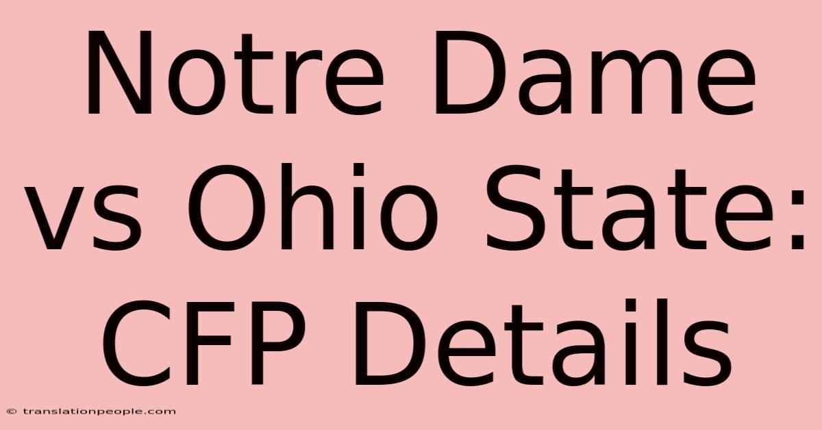 Notre Dame Vs Ohio State: CFP Details