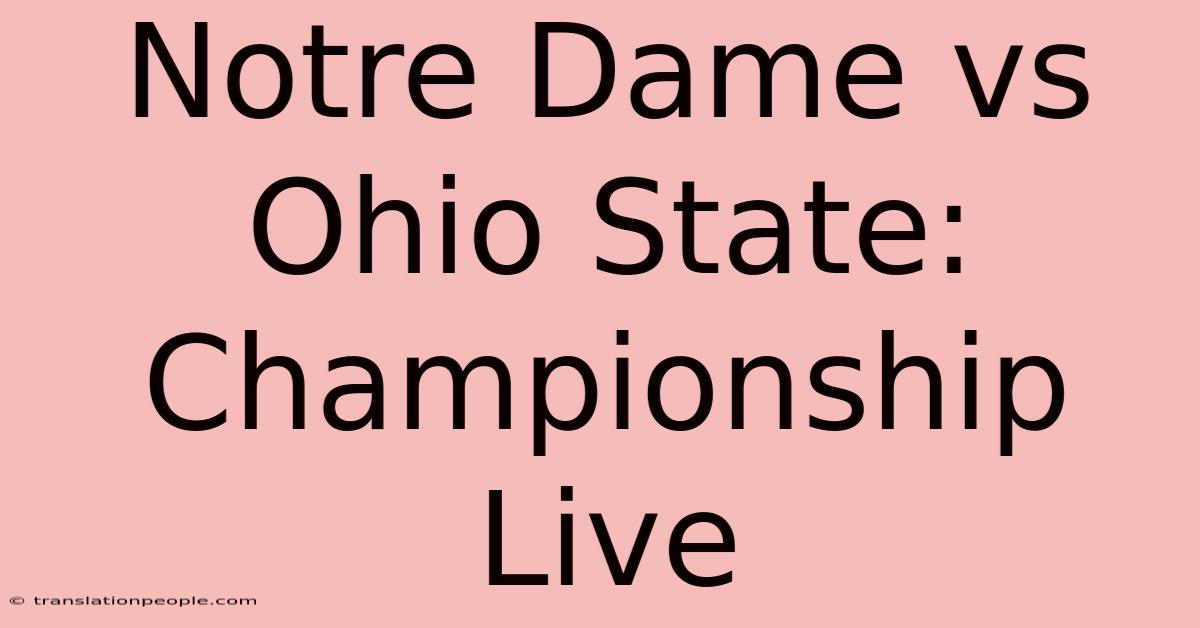 Notre Dame Vs Ohio State: Championship Live