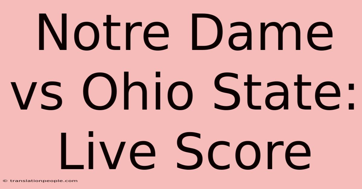 Notre Dame Vs Ohio State: Live Score