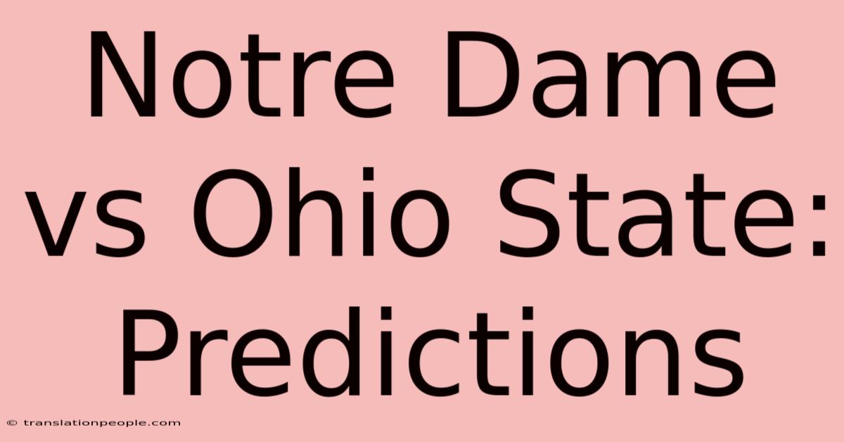 Notre Dame Vs Ohio State: Predictions