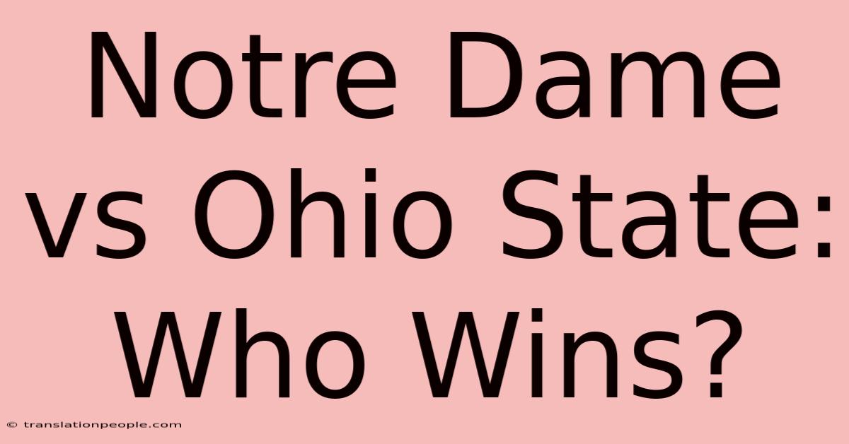 Notre Dame Vs Ohio State: Who Wins?