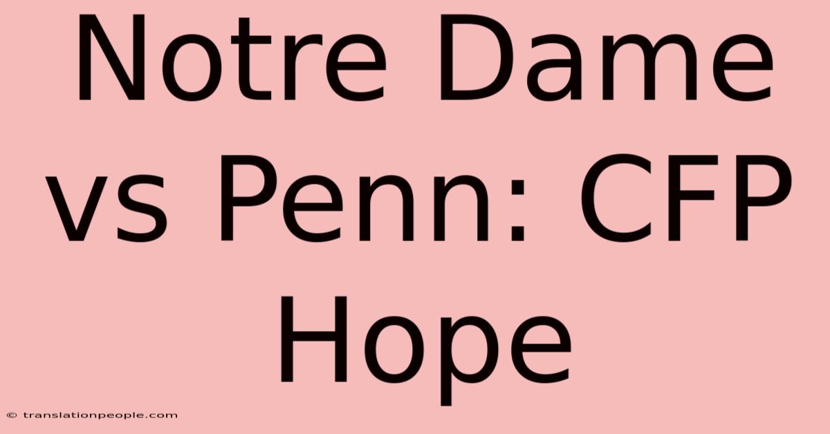 Notre Dame Vs Penn: CFP Hope