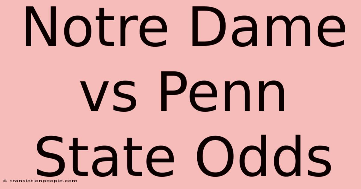 Notre Dame Vs Penn State Odds