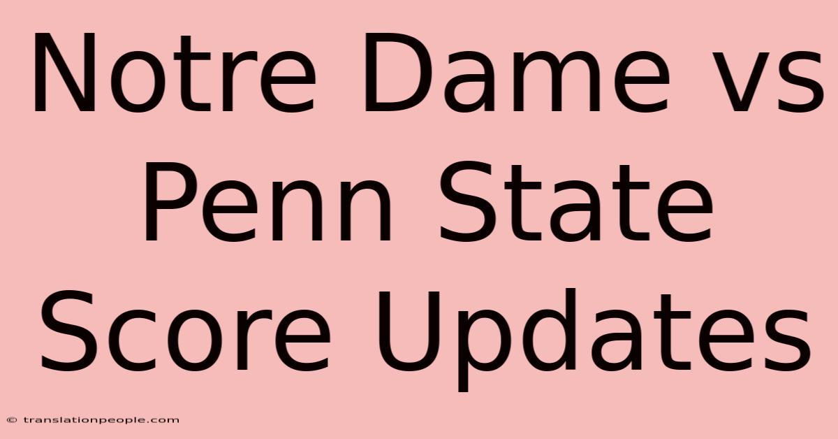 Notre Dame Vs Penn State Score Updates