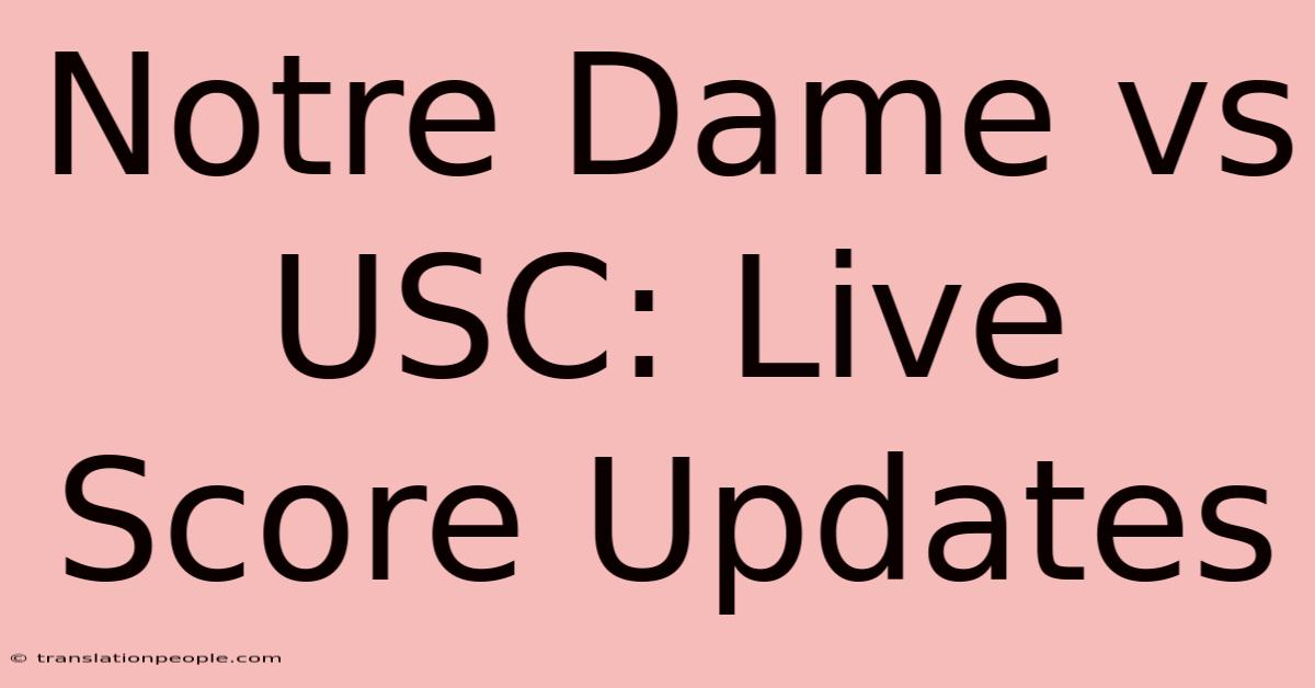 Notre Dame Vs USC: Live Score Updates