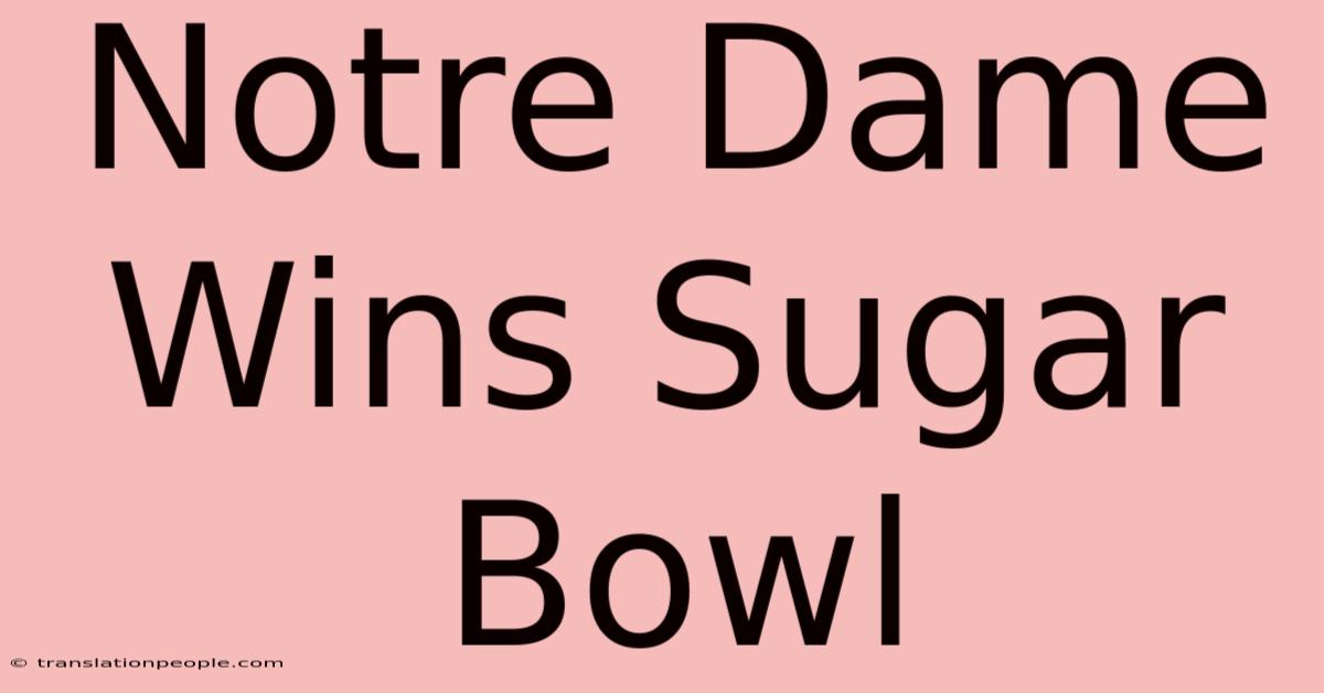 Notre Dame Wins Sugar Bowl