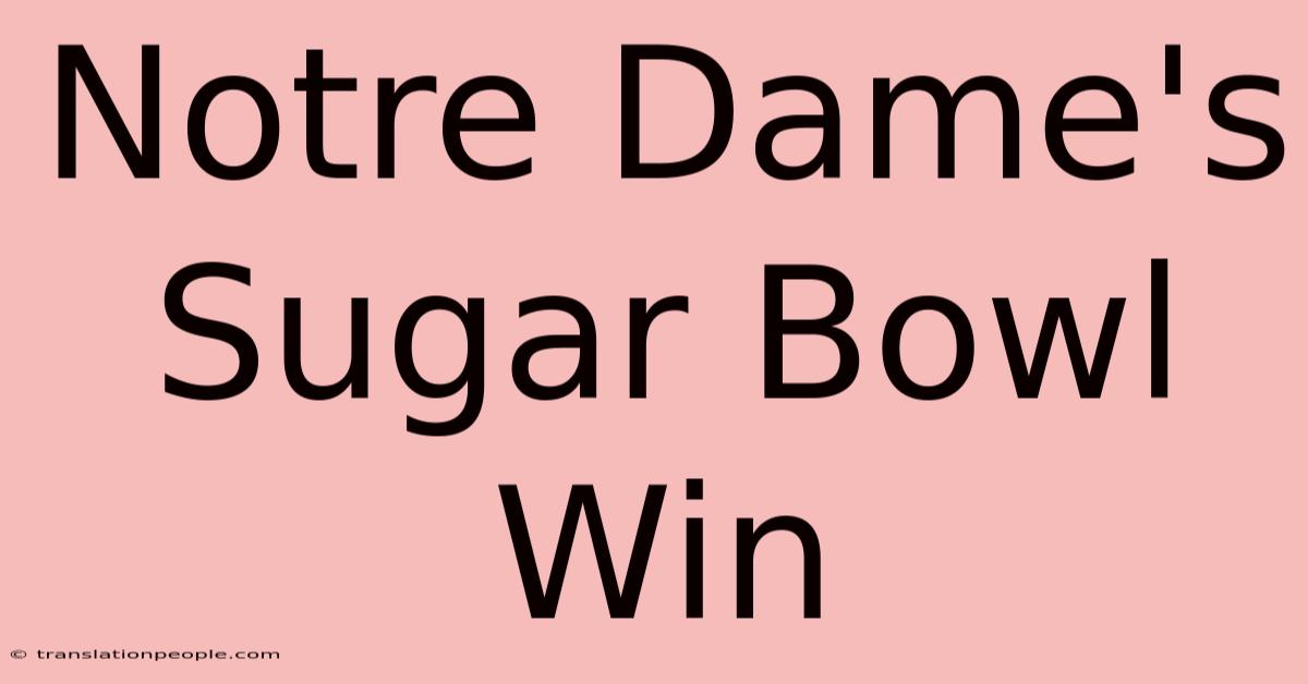 Notre Dame's Sugar Bowl Win