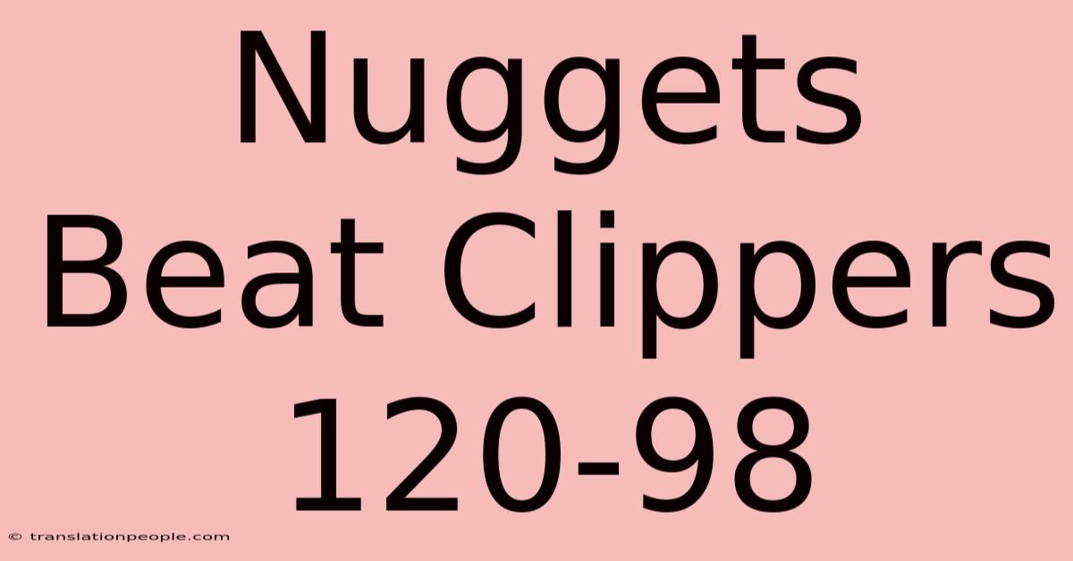 Nuggets Beat Clippers 120-98