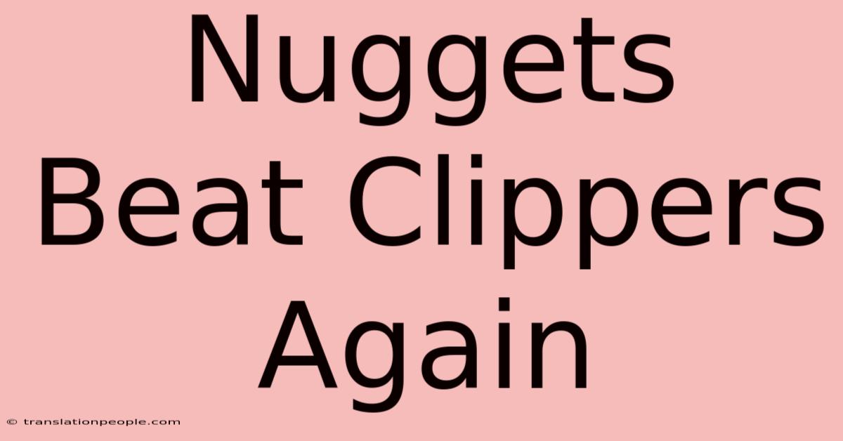 Nuggets Beat Clippers Again