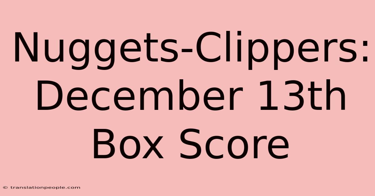 Nuggets-Clippers: December 13th Box Score